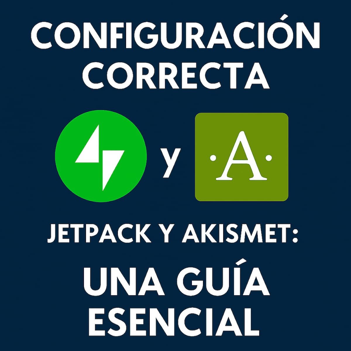 configuracion correcta jetpack akismet guia esencial