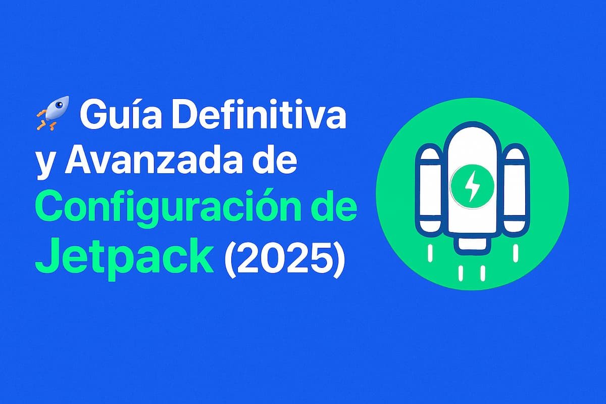 guía avanzada para configurar Jetpack en WordPress 2025, con enfoque en seguridad, rendimiento y análisis modular